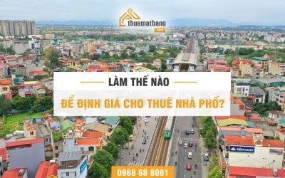 Làm thế nào để định giá cho thuê nhà phố?