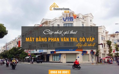 Cập nhật giá thuê mặt bằng Phan Văn Trị, Gò Vấp đầy đủ nhất