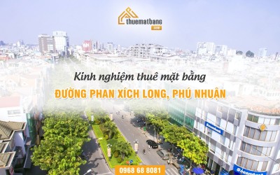 Kinh nghiệm thuê mặt bằng đường Phan Xích Long, Phú Nhuận