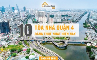 10 Tòa Nhà Văn Phòng Cho thuê Quận 4 Đáng Thuê Nhất Hiện Nay