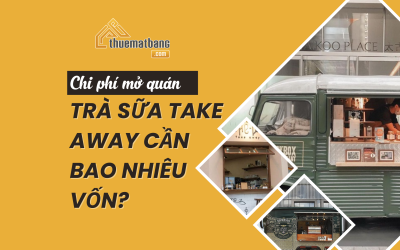 Chi phí mở quán trà sữa take away cần bao nhiêu vốn?