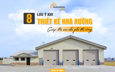 8 Lưu ý khi thiết kế nhà xưởng giúp tối ưu chi phí thi công