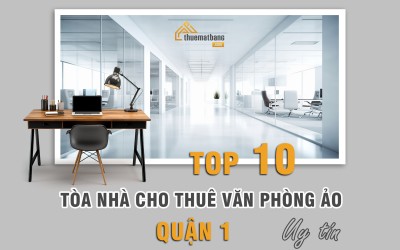 Top 10 tòa nhà cho thuê văn phòng ảo Quận 1 uy tín