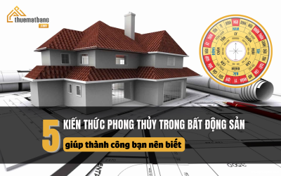 Top 5 kiến thức phong thủy trong bất động sản giúp thành công bạn nên biết