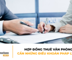 Hợp đồng thuê văn phòng cần những điều khoản pháp lý gì?