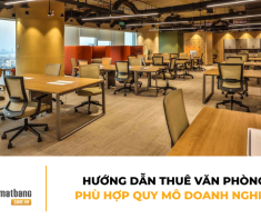 Hướng dẫn thuê văn phòng phù hợp quy mô doanh nghiệp