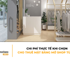 Chi phí thực tế khi chọn cho thuê mặt bằng mở shop từ A-Z