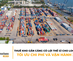 Thuê kho gần cảng có lợi thế gì cho logistics? Tối ưu chi phí và vận hành 2026