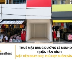 CHO THUÊ MẶT BẰNG ĐƯỜNG LÊ MINH XUÂN, QUẬN TÂN BÌNH: MẶT TIỀN NGAY CHỢ, PHÙ HỢP BUÔN BÁN SỈ VÀ LẺ