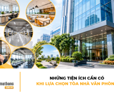 Những tiện ích cần có khi lựa chọn tòa nhà văn phòng