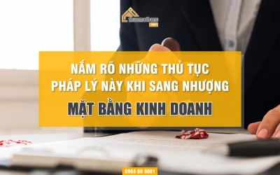 Nắm rõ những thủ tục pháp lý này khi sang nhượng mặt bằng kinh doanh