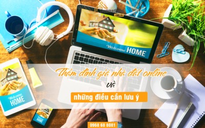 Thẩm định giá nhà đất online và những điều cần lưu ý