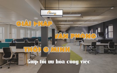 Giải pháp văn phòng thông minh giúp tối ưu hóa công việc