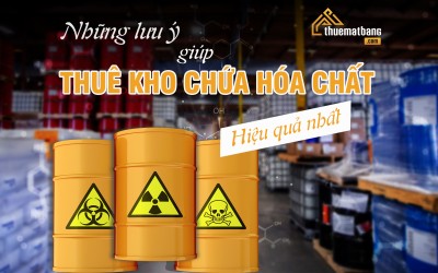 Những lưu ý giúp thuê kho chứa hóa chất  hiệu quả nhất