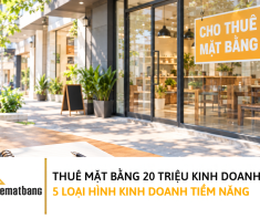 Mặt bằng 20 triệu nên kinh doanh gì cho hiệu quả?