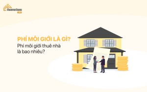 Phí môi giới là gì? Phí môi giới thuê nhà là bao nhiêu?