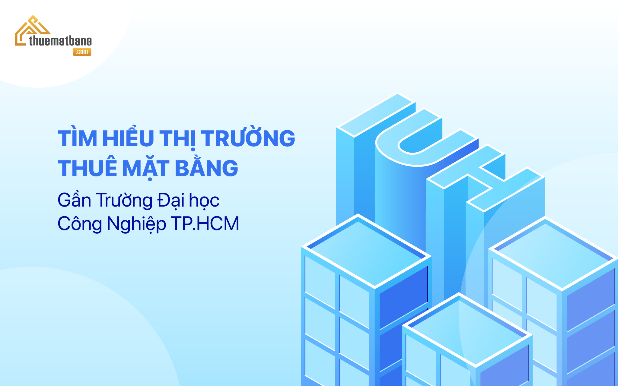   Tìm hiểu thị trường thuê mặt bằng gần Trường Đại học Công Nghiệp TP.HCM