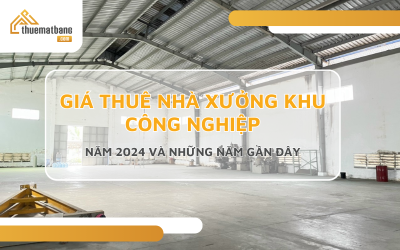 Giá thuê nhà xưởng khu công nghiệp năm 2024 và những năm gần đây