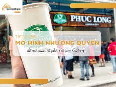 Tận dụng mô hình nhượng quyền để mở quán cà phê, trà sữa Quận 4