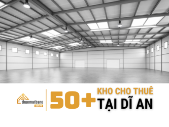 Danh sách kho xưởng cho thuê Dĩ An mới nhất - Đa dạng diện tích, bàn giao ngay