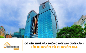 Có nên thuê văn phòng mới vào cuối năm? Lời khuyên từ chuyên gia