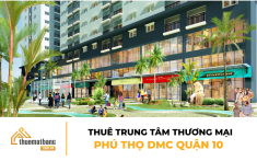 Thuê trung tâm thương mại Phú Thọ DMC Quận 10 – Thông tin mới nhất