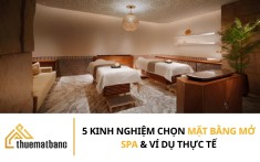 5 Kinh nghiệm chọn mặt bằng mở spa và Ví dụ thực tế