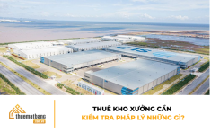 Thuê kho xưởng cần kiểm tra pháp lý những gì? 9 điều không nên bỏ qua