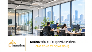 Những tiêu chí chọn văn phòng cho công ty công nghệ