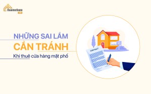 Những sai lầm cần tránh khi thuê cửa hàng mặt phố