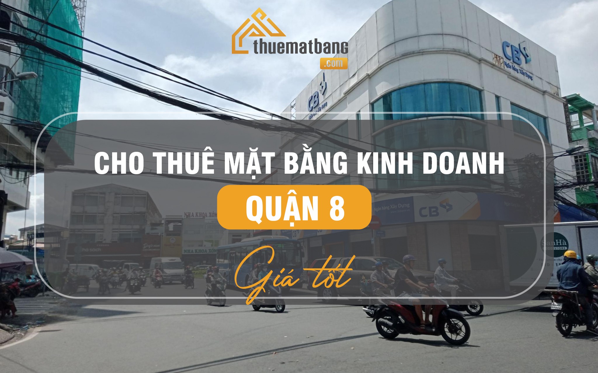   Cho thuê mặt bằng kinh doanh quận 8 giá tốt