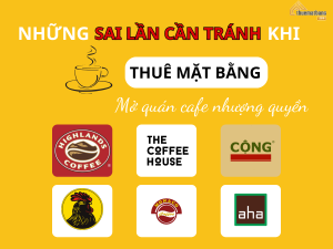 Những sai lầm cần tránh khi thuê mặt bằng mở quán cafe nhượng quyền