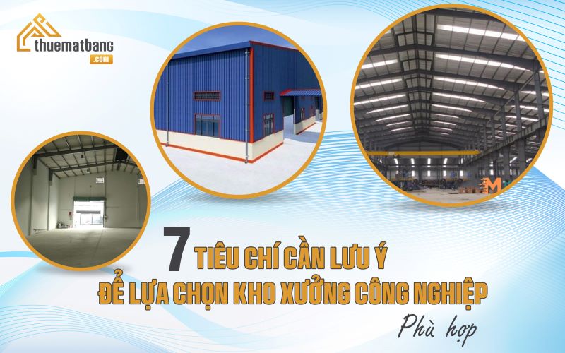 7 tiêu chí chọn kho xưởng công nghiệp phù hợp