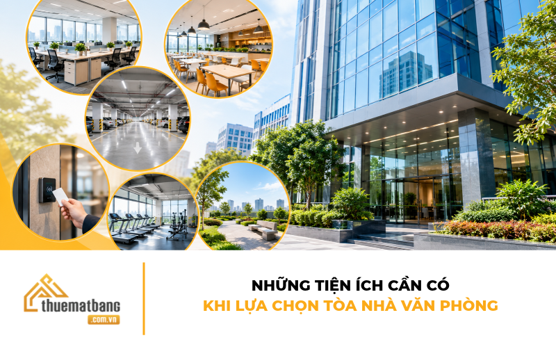 Những tiện ích cần có khi lựa chọn tòa nhà văn phòng