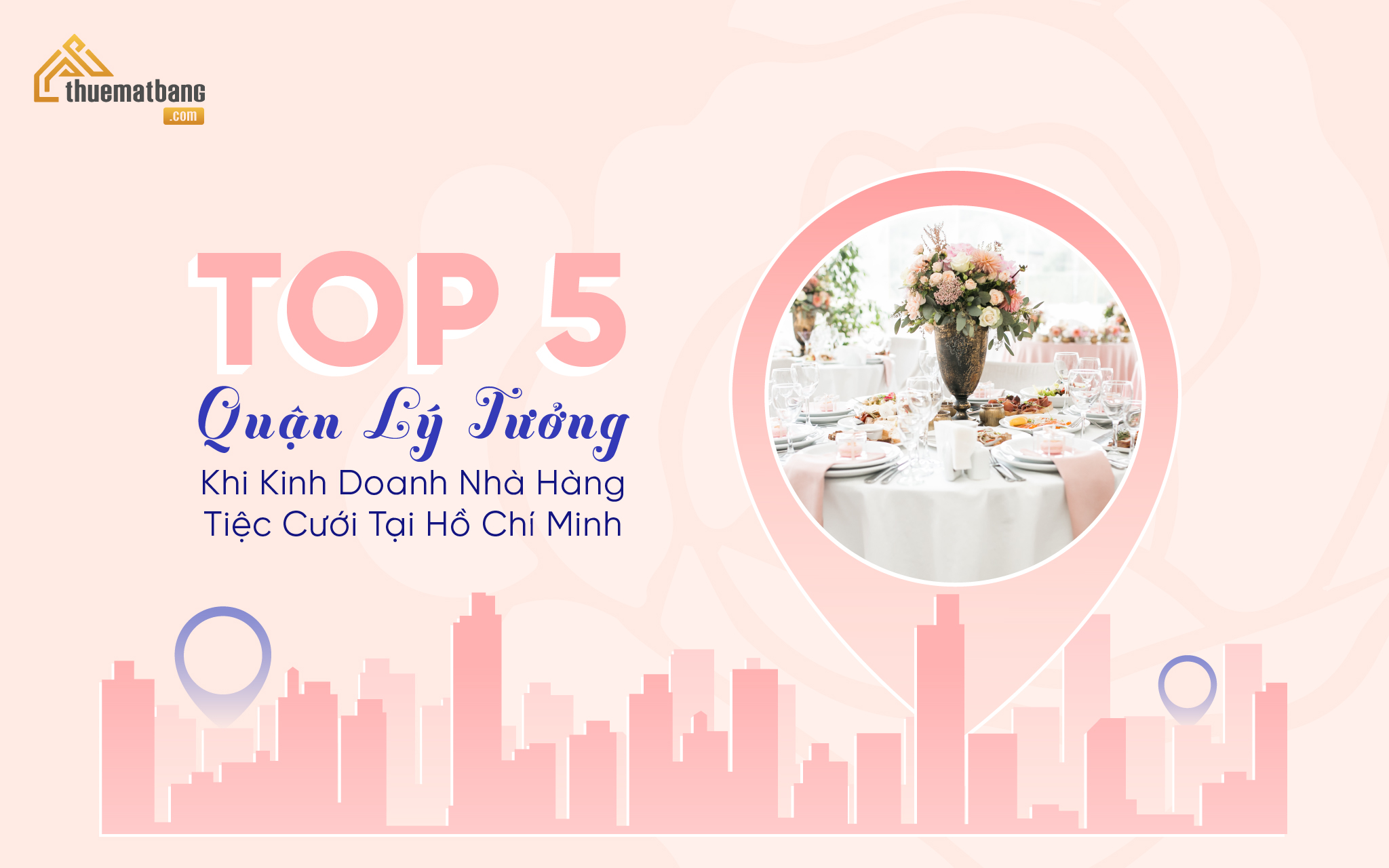 Gợi ý top 5 quận lý tưởng kinh doanh nhà hàng tiệc cưới tại HCM