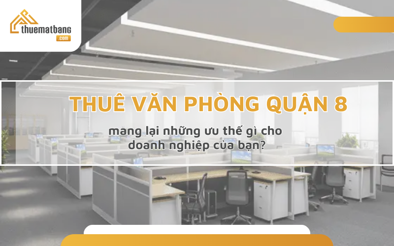 Cho thuê văn phòng quận 8