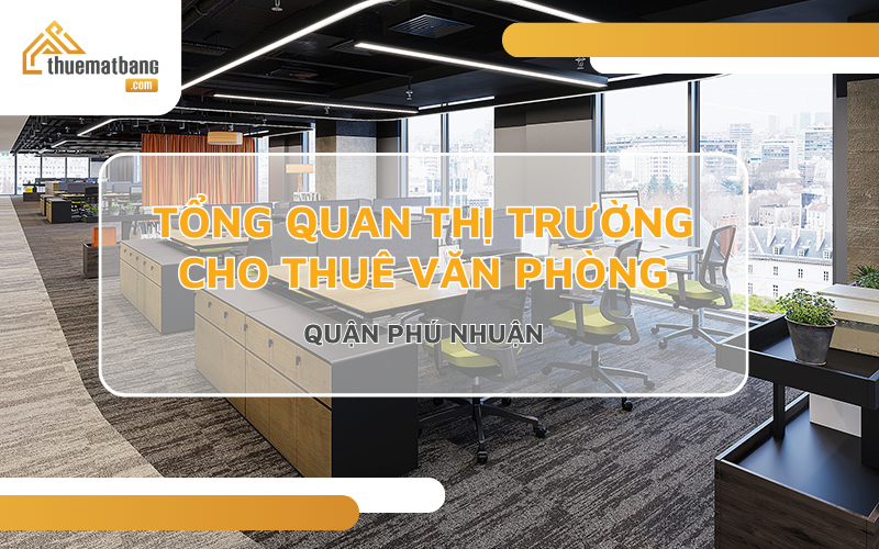 Tổng 2quan thị trường cho thuê văn phòng quận Phú Nhuận