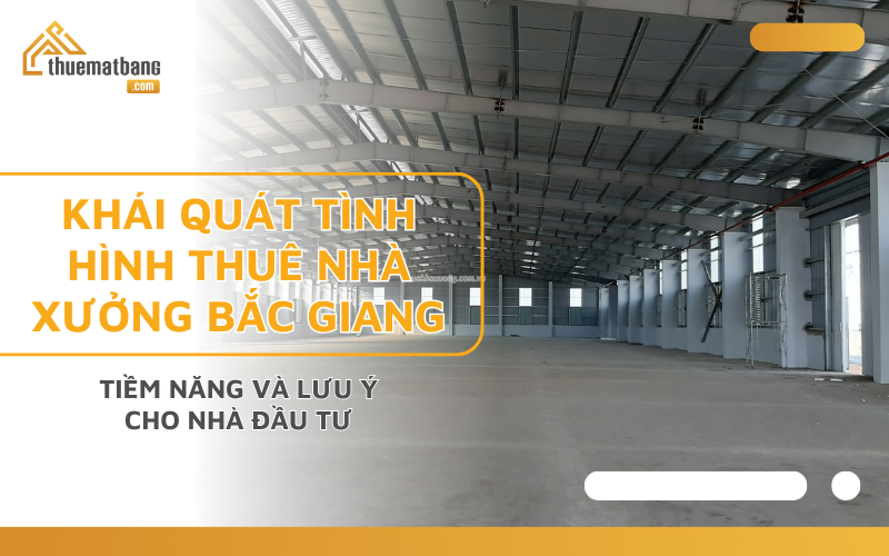 Khái quát tình hình thuê nhà xưởng Bắc Giang